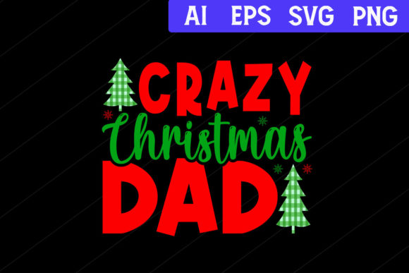 Crazy Christmas Dad SVG: Graphics for Local Business Print Templates