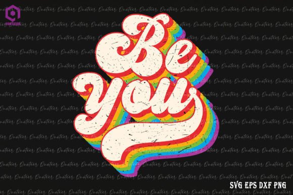 LGBTQ Be You Gay Pride Month Graphics for Crafts