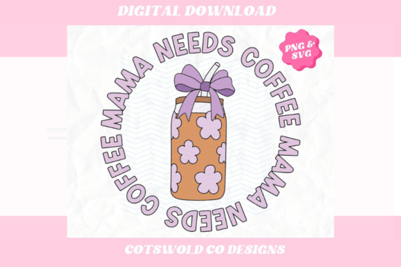 Mama Needs Coffee SVG PNG Trendy Design: Graphics & Illustrations Review
